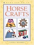 Horse Crafts (Kids Can Do It)