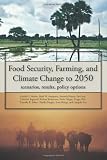 Food security, farming, and climate change to 2050: Scenarios, Results, Policy Options