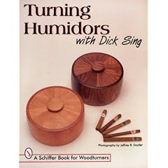 Turning Humidors With Dick Sing (Schiffer Book for Woodturners)