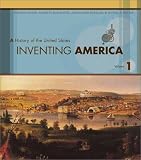 Inventing America: A History of the United States: v. 1 (Inventing America)