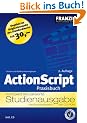 ActionScript. Das Praxisbuch. Studienausgabe.