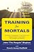 Books : Training for Mortals: A Runner's Logbook and Source of Inspiration