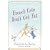 French Cats Don't Get Fat: The Secrets of La Cuisine Feline