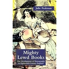 Mighty Lewd Books: The Development of Pornography in Eighteenth-Century England