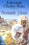 Nomade j'�tais. Les Ann�es africaines d'Isabelle Eberhardt