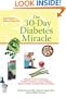 The 30-Day Diabetes Miracle: Lifestyle Center of America's Complete Program to Stop Diabetes, Restore Health,and Build Natural Vitality
