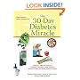 The 30-Day Diabetes Miracle: Lifestyle Center of America's Complete Program to Stop Diabetes, Restore Health,and Build Natural Vitality