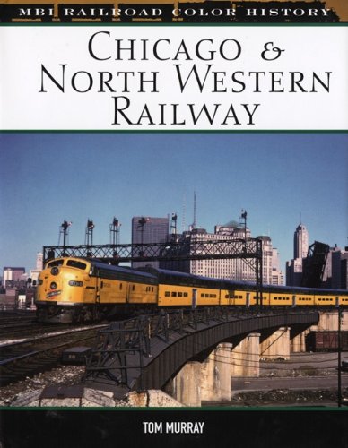 Chicago & North Western Railway (MBI Railroad Color History)