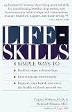 Lifeskills: 8 Simple Ways to Build Stronger Relationships, Communicate More Clearly, and Imp rove Your Health