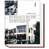Produkt-Bild: Die Kanzel in der DDR. Die ungew&ouml;hnliche Geschichte des St. Benno-Verlages
