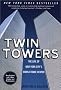 Twin Towers: The Life of New York City's World Trade Center