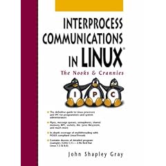 Interprocess Communications in Linux: The Nooks and Crannies