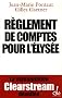 R�glement de comptes pour l'Elys�e : La manipulation Clearstream d�voil�e
