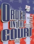 Order in the Court: A Look at the Judicial Branch (How Government Works)