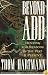 Beyond ADD: Hunting for Reasons in the Past and Present