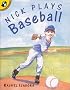 Nick Plays Baseball (Picture Puffins)