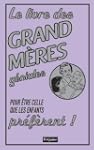 Le livre des grand m�res g�niales : P...