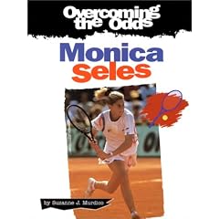 Monica Seles (Overcoming the Odds)