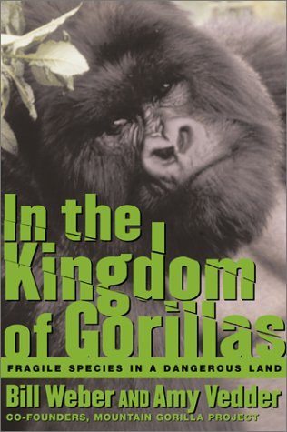 In the Kingdom of Gorillas : Fragile Species in a Dangerous Land