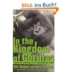 In the Kingdom of Gorillas: Fragile Species in a Dangerous Land