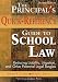 The Principal's Quick-Reference Guide to School Law: Reducing Liability, Litigation, and Other Potential Legal Tangles