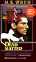 Dead Matter
