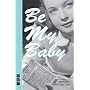 Be My Baby (Nick Hern Book)