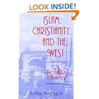 Click here to buy Islam, Christianity, and the West: A Troubled History (Faith Meets Faith Series) by  Rollin Armour.