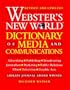 Webster's New World Dictionary of Media and Communications