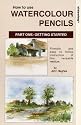 How To Use Watercolour Pencils - Part 1: Getting Started [VHS]