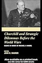Churchill and the Strategic Dilemmas Before the World Wars (British Foreign & Colonial Policy S.)