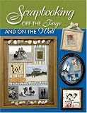 Scrapbooking: Off the Page... And on the Wall
