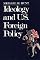 Ideology and U.S Foreign Policy