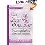 And What About College?: How Homeschooling Leads to Admissions to the Best Colleges & Universities