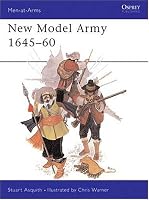 New Model Army 1645-60 (Men at Arms Series, 110)