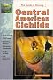 The Guide to Owning Central American Cichlids