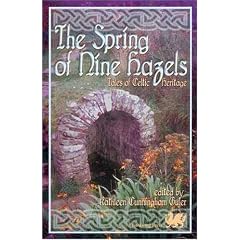 The Spring of Nine Hazels: Tales of Celtic Heritage