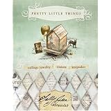 Pretty Little Things: Collage Jewelry, Trinkets and Keepsakes