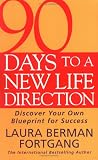 90 Days to a New Life Direction: Find Your Own Blueprint for Success