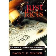 Just the Facts: How "Objectivity" Came to Define American Journalism