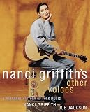 Nanci Griffith`s Other Voices: A Personal History of Folk Music