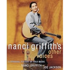 Nanci Griffith's Other Voices: A Personal History of Folk Music