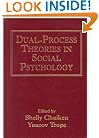 Dual-Process Theories in Social Psychology