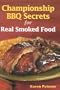 Championship BBQ Secrets for Real Smoked Food