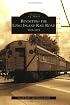 Revisiting the Long Island Rail Road, 1925-1975 (Images of Rail)