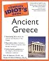 The Complete Idiot's Guide to Ancient Greece (Complete Idiot's Guide to)