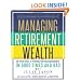 Managing Retirement Wealth: An Expert Guide to Personal Portfolio Management in Good Times and Bad