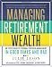 Managing Retirement Wealth: An Expert Guide to Personal Portfolio Management in Good Times and Bad