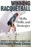 Winning Racquetball: Skills, Drills, and Strategies