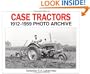Case Tractors 1912-1959 Photo Archive